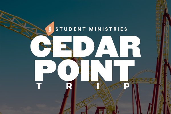 Student Ministries Cedar Point Trip